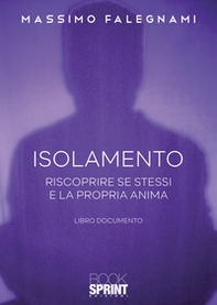 Isolamento. Riscoprire se stessi e la propria anima - Librerie.coop