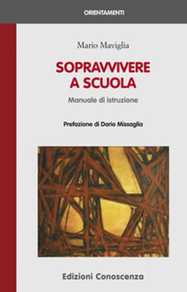 Sopravvivere a scuola. Manuale di istruzione - Librerie.coop Sopravvivere a scuola. Manuale di istruzione - Librerie.coop