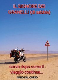 Il signore dei granelli (di sabbia). Curva dopo curva il viaggio continua... - Librerie.coop