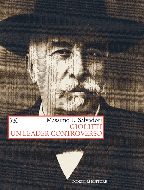 Giolitti. Un leader controverso - Librerie.coop Giolitti. Un leader controverso - Librerie.coop