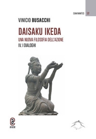Daisaku Ikeda. Una nuova filosofia dell'azione - Librerie.coop