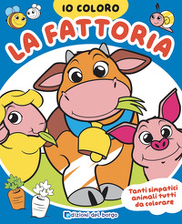 Fattoria. Io coloro - Librerie.coop Fattoria. Io coloro - Librerie.coop