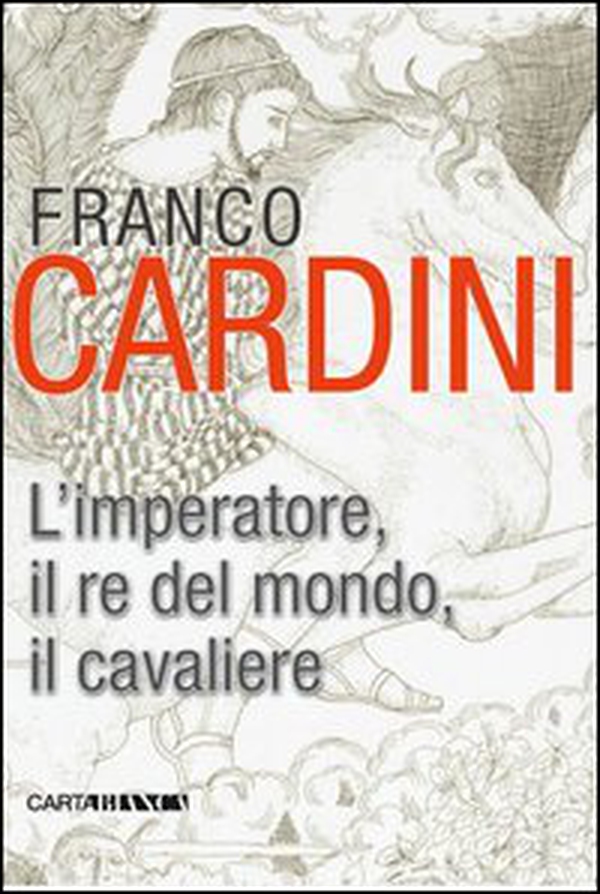 L'imperatore, il re del mondo, il cavaliere - Librerie.coop L'imperatore, il re del mondo, il cavaliere - Librerie.coop