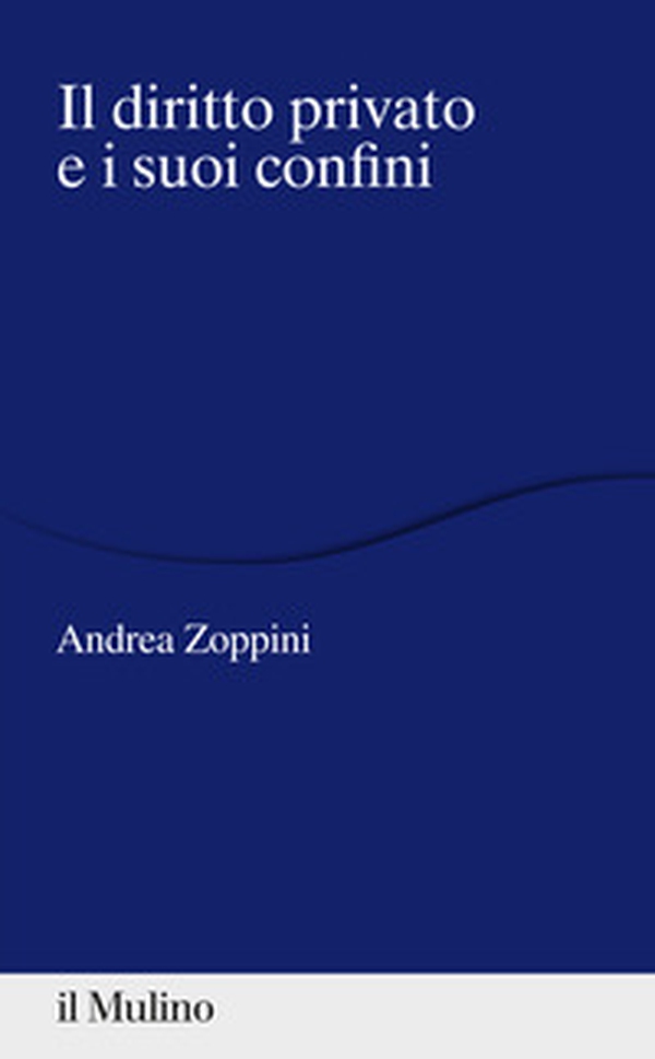 Il diritto privato e i suoi confini - Librerie.coop Il diritto privato e i suoi confini - Librerie.coop