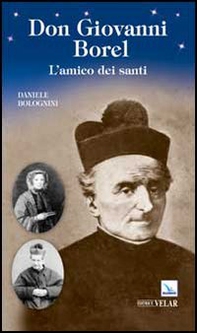 Don Giovanni Borel. L'amico dei santi - Librerie.coop
