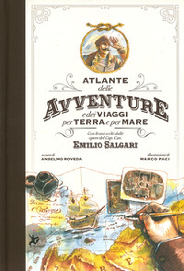 Atlante delle avventure e dei viaggi per terra e per mare. Con brani scelti dalle opere del Cap. Cav. Emilio Salgari - Librerie.coop Atlante delle avventure e dei viaggi per terra e per mare. Con brani scelti dalle opere del Cap. Cav. Emilio Salgari - Librerie.coop