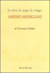 Le rêve, le corps, le visage. Amedeo Modigliani - Librerie.coop