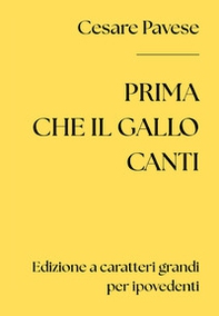 Prima che il gallo canti. Ediz. a caratteri grandi per ipovedenti - Librerie.coop