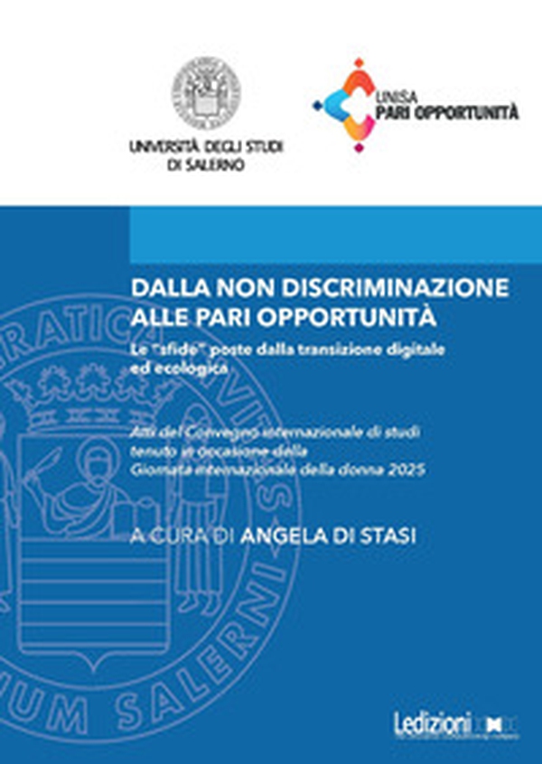 Dalla non discriminazione alle pari opportunità. Le «sfide» poste dalla transizione digitale ed ecologica - Librerie.coop