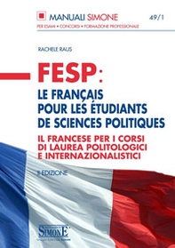 FESP: le français pour les étudiants de sciences politiques. Il francese per i corsi di laurea politologici e internazionalistici - Librerie.coop