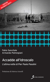 Accadde all'idroscalo. L'ultima notte di Pier Paolo Pasolini - Librerie.coop Accadde all'idroscalo. L'ultima notte di Pier Paolo Pasolini - Librerie.coop