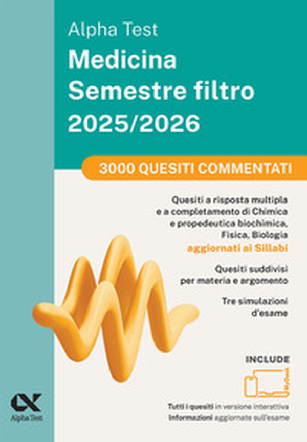 Alpha Test Medicina. Semestre filtro. 3000 quesiti commentati 2025. Per superare le tre prove finali di accesso al secondo semestre di Medicina. Ediz. MyDesk - Librerie.coop Alpha Test Medicina. Semestre filtro. 3000 quesiti commentati 2025. Per superare le tre prove finali di accesso al secondo semestre di Medicina. Ediz. MyDesk - Librerie.coop