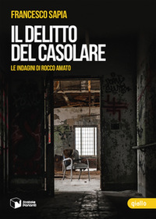 Il delitto del casolare. Le indagini di Rocco Amato - Librerie.coop Il delitto del casolare. Le indagini di Rocco Amato - Librerie.coop