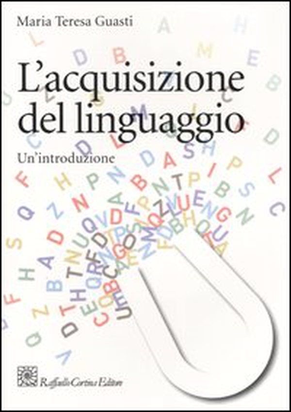 L'acquisizione del linguaggio. Un'introduzione - Librerie.coop L'acquisizione del linguaggio. Un'introduzione - Librerie.coop