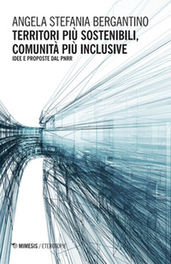 Territori più sostenibili, comunità più inclusive. Idee e proposte dal PNRR - Librerie.coop