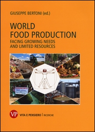World food production. Facing growing needs and limited resources - Librerie.coop