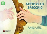 Sofia allo specchio. Ediz. ad alta leggibilità - Librerie.coop Sofia allo specchio. Ediz. ad alta leggibilità - Librerie.coop