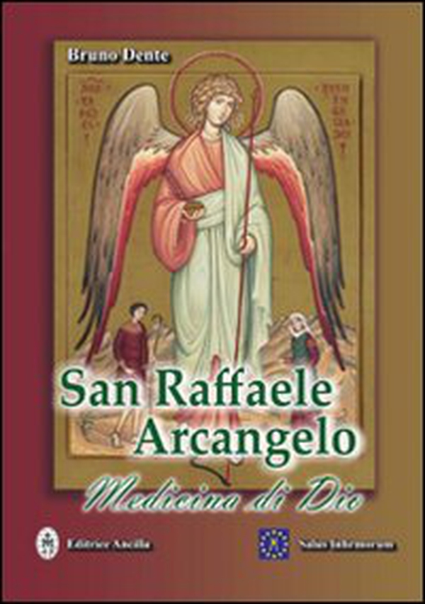 San Raffaele Arcangelo. Medicina di Dio - Librerie.coop San Raffaele Arcangelo. Medicina di Dio - Librerie.coop