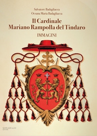 Il cardinale Mariano Rampolla del Tindaro. Immagini - Librerie.coop