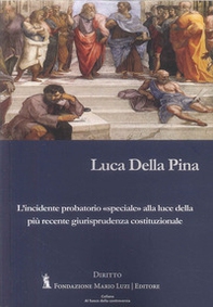 L'incidente probatorio «speciale» alla luce della più recente giurisprudenza costituzionale - Librerie.coop L'incidente probatorio «speciale» alla luce della più recente giurisprudenza costituzionale - Librerie.coop