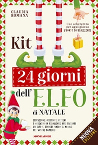 Kit 24 giorni dell'elfo di Natale. Istruzioni, attestati, scherzetti ed attività per il tuo elfo - Librerie.coop