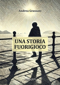 Un storia fuorigioco - Librerie.coop