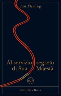Al servizio segreto di Sua Maestà - Librerie.coop Al servizio segreto di Sua Maestà - Librerie.coop