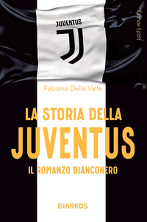 La storia della Juventus. Il racconto bianconero - Librerie.coop La storia della Juventus. Il racconto bianconero - Librerie.coop