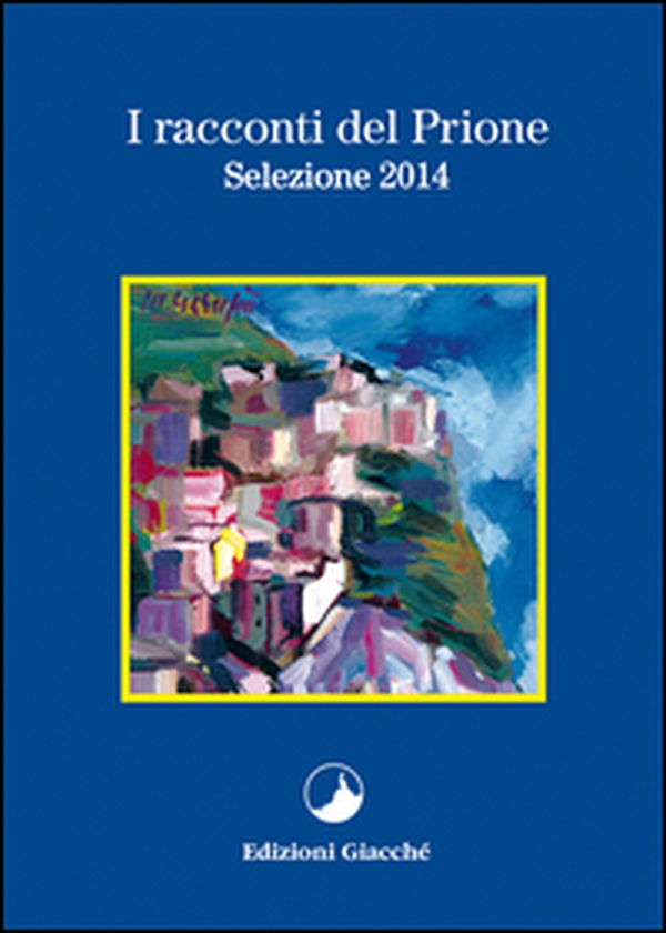 I racconti del Prione. Selezione 2014 - Librerie.coop I racconti del Prione. Selezione 2014 - Librerie.coop