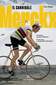 Merckx. Il cannibale - Librerie.coop Merckx. Il cannibale - Librerie.coop