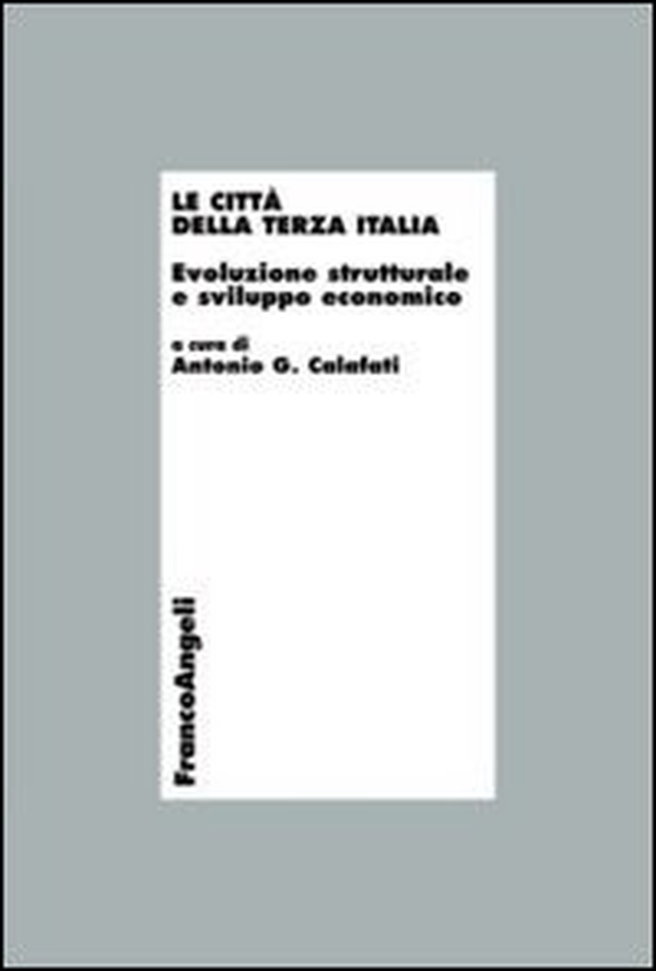 Le città della terza Italia. Evoluzione strutturale e sviluppo economico - Librerie.coop Le città della terza Italia. Evoluzione strutturale e sviluppo economico - Librerie.coop