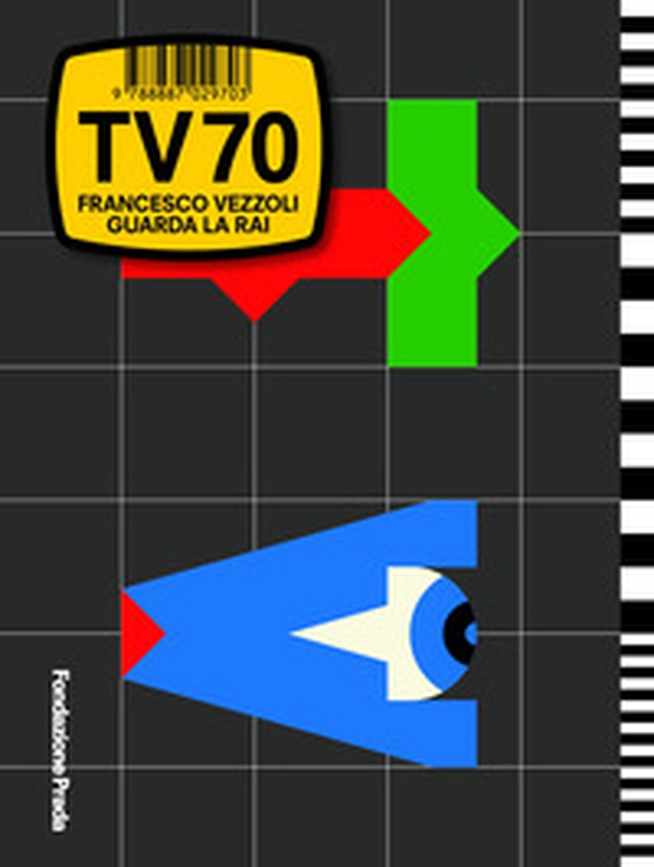 TV70 Francesco Vezzoli guarda la Rai. Ediz. italiana e inglese - Librerie.coop TV70 Francesco Vezzoli guarda la Rai. Ediz. italiana e inglese - Librerie.coop