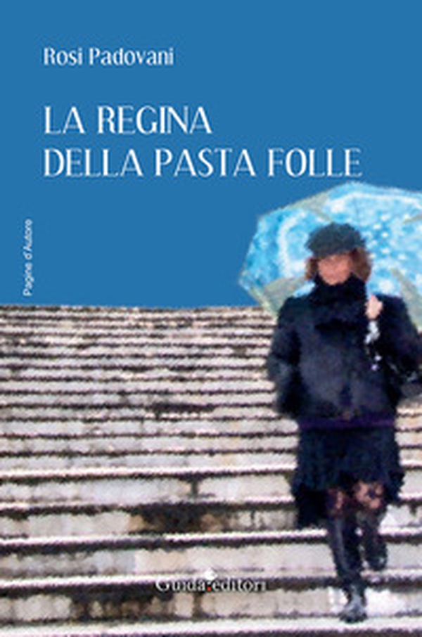 La regina della pasta folle - Librerie.coop La regina della pasta folle - Librerie.coop