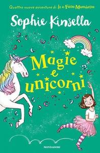 Magie e unicorni. Io e Fata Mammetta - Librerie.coop