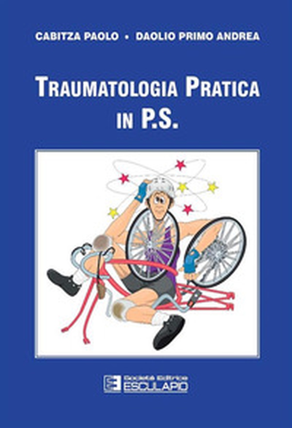 Traumatologia pratica in P.S. - Librerie.coop Traumatologia pratica in P.S. - Librerie.coop