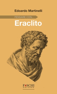 Pensare con... Eraclito - Librerie.coop