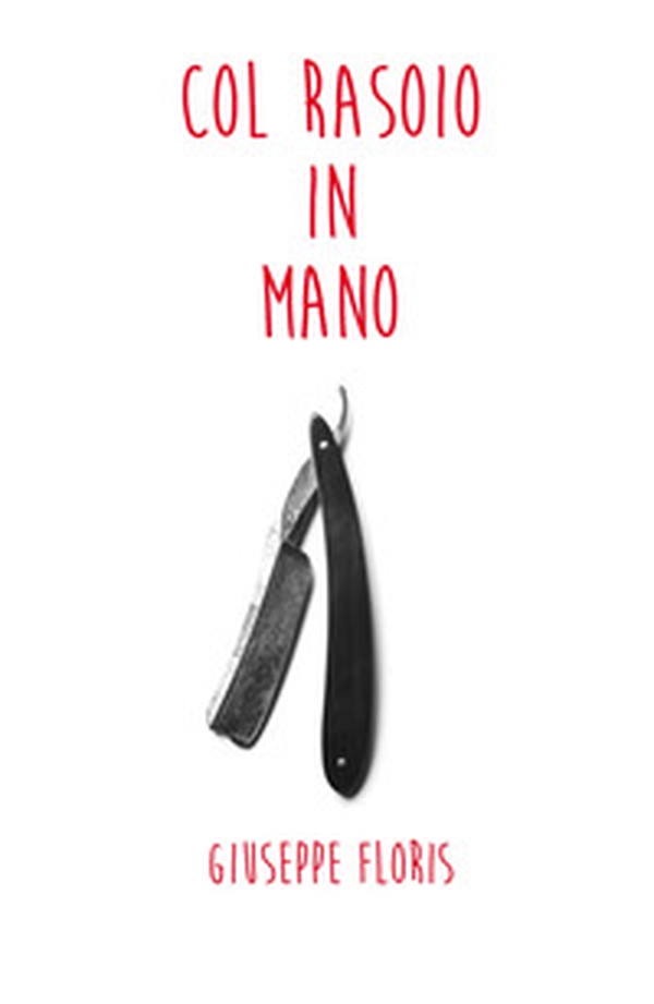 Col rasoio in mano - Librerie.coop Col rasoio in mano - Librerie.coop