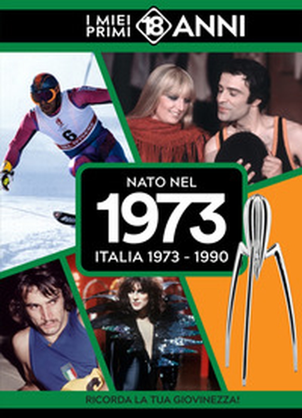 Nato nel 1973. Italia 1973-1990. I miei primi 18 anni - Librerie.coop Nato nel 1973. Italia 1973-1990. I miei primi 18 anni - Librerie.coop