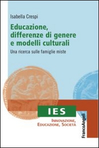 Educazione, differenze di genere e modelli culturali. Una ricerca sulle famiglie miste - Librerie.coop