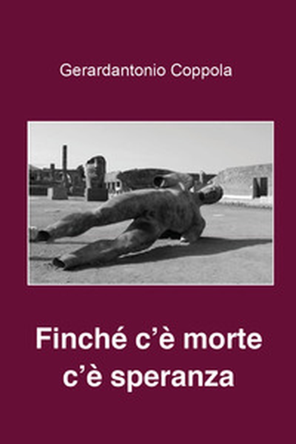 Finchè c'è morte c'è speranza - Librerie.coop Finchè c'è morte c'è speranza - Librerie.coop