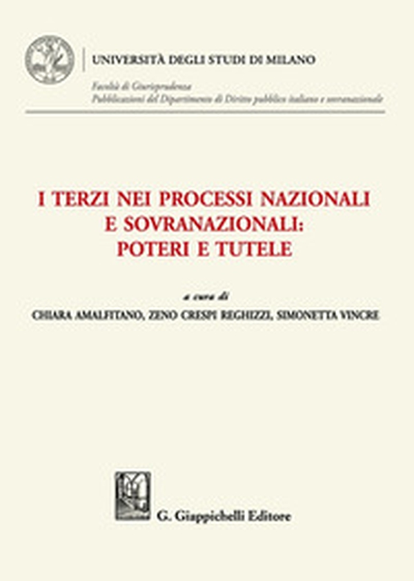 I terzi nei processi nazionali e sovranazionali: poteri e tutele - Librerie.coop I terzi nei processi nazionali e sovranazionali: poteri e tutele - Librerie.coop