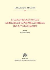 Studium florentinum: l'istruzione superiore a Firenze fra XIV e XVI secolo - Librerie.coop