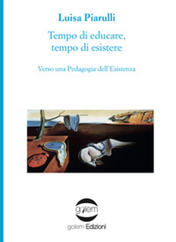 Tempo di educare, tempo di esistere. Verso una pedagogia dell'esistenza - Librerie.coop Tempo di educare, tempo di esistere. Verso una pedagogia dell'esistenza - Librerie.coop
