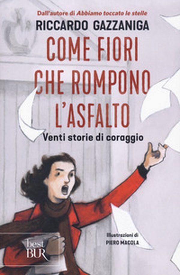 Come fiori che rompono l'asfalto. Venti storie di coraggio - Librerie.coop Come fiori che rompono l'asfalto. Venti storie di coraggio - Librerie.coop
