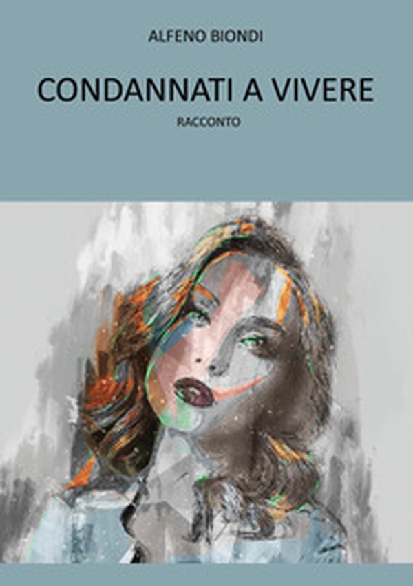 Condannati a vivere - Librerie.coop Condannati a vivere - Librerie.coop
