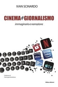 Cinema#giornalismo. Immaginario e narrazione - Librerie.coop