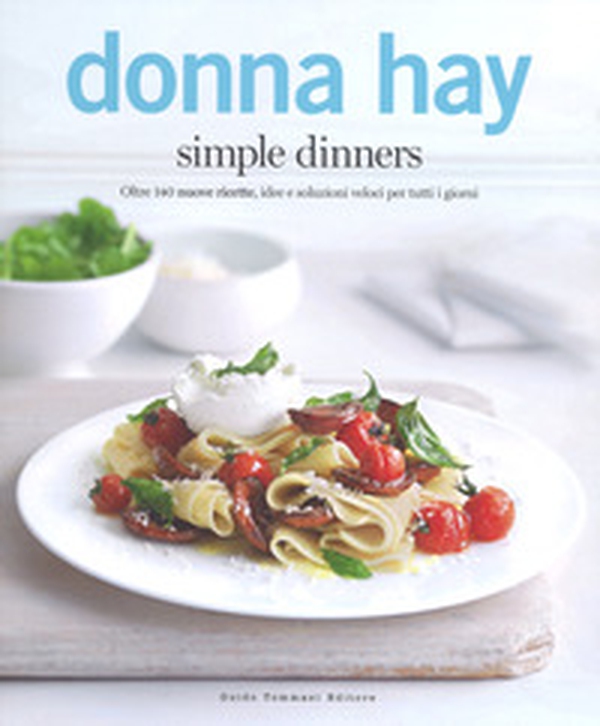 Simple dinners. Oltre 140 nuove ricette, idee e soluzioni veloci per tutti i giorni - Librerie.coop Simple dinners. Oltre 140 nuove ricette, idee e soluzioni veloci per tutti i giorni - Librerie.coop