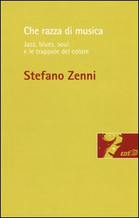 Che razza di musica. Jazz, blues, soul e le trappole del colore - Librerie.coop Che razza di musica. Jazz, blues, soul e le trappole del colore - Librerie.coop
