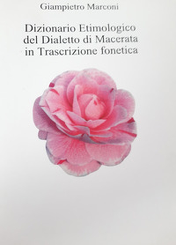 Dizionario etimologico del dialetto di Macerata in trascrizione fonetica - Librerie.coop Dizionario etimologico del dialetto di Macerata in trascrizione fonetica - Librerie.coop