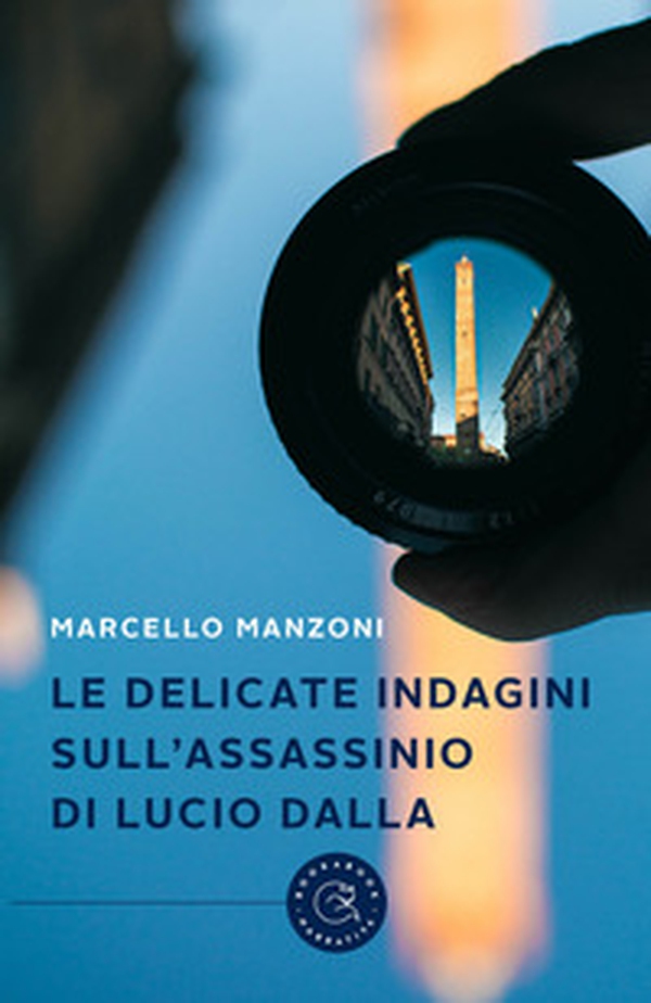 Le delicate indagini sull'assassinio di Lucio Dalla - Librerie.coop Le delicate indagini sull'assassinio di Lucio Dalla - Librerie.coop